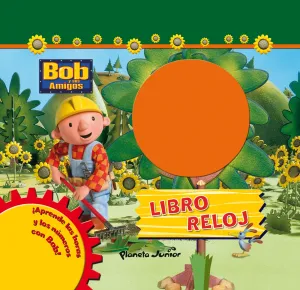 Bob y Sus Amigos. Libro Reloj