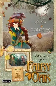 Fairy Oak 3. Flox de los Colores