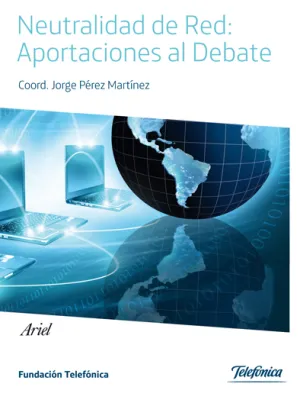 Neutralidad en la Red. Aportaciones Al Debate