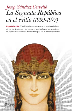 La Segunda Republica en el Exilio 1939-1977