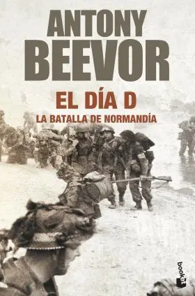 El Dia D. La Batalla de Normandia