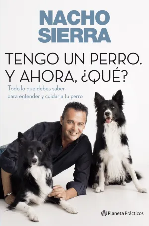 Tengo un Perro. Y Ahora, ¿Que?