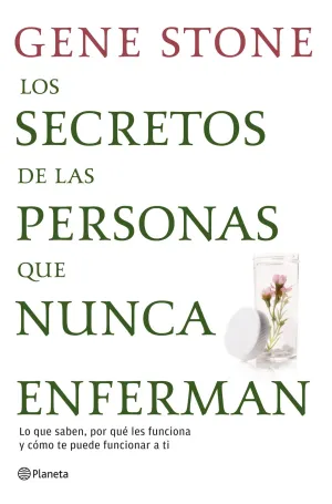 Los Secretos de las Personas que Nunca Enferman