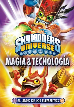 Skylanders. El Libro de los Elementos. Magia y Tec