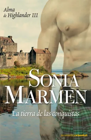 La Tierra de las Conquistas (Alma de Highlander Ii