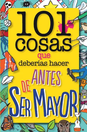 101 Cosas que Deberias Hacer Antes de Ser Mayor