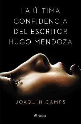 La Ultima Confidencia del Escritor Hugo Mendoza
