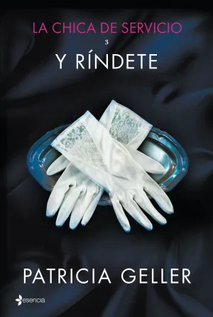 La Chica de Servicio, 3. Y Ríndete