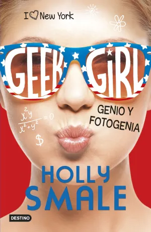 Geek Girl 3. Genio y Fotogenia