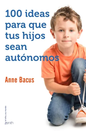100 Ideas para que Tus Hijos Sean Autonomos