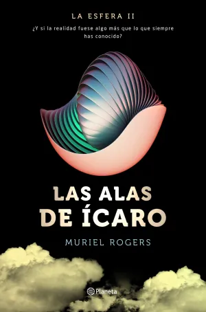 La Esfera. Las Alas de Icaro (Trilogia la Esfera 2