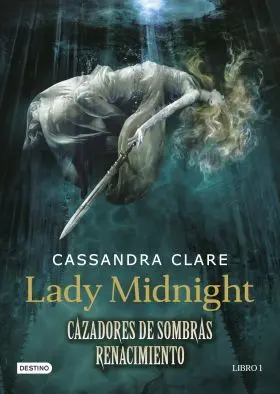 Cazadores de Sombras. Lady Midnight (Renacimiento