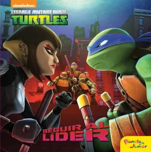 Las Tortugas Ninja. Seguir Al Lider. Cuento