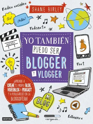 Yo Tambien Puedo Ser Blogger y Vlogger
