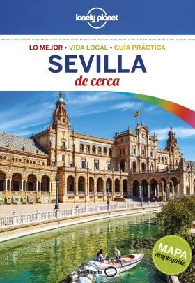 Sevilla de Cerca. Lonely Planet 2017