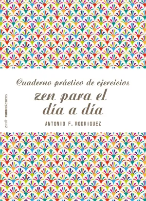 Cuaderno Practico de Ejercicios Zen para el Dia a