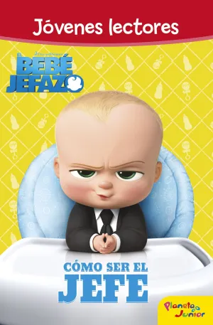 El Bebe Jefazo. Jovenes Lectores. Como Ser el Jefe