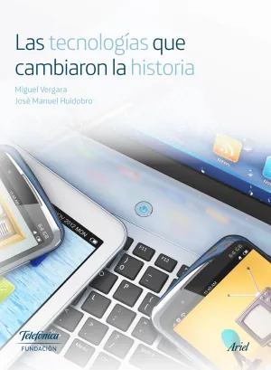 Las Tecnologias que Cambiaron la Historia
