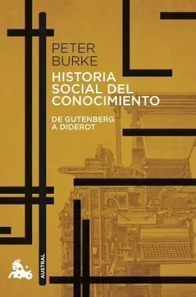 Historia Social del Conocimiento. De Gutenberg a D
