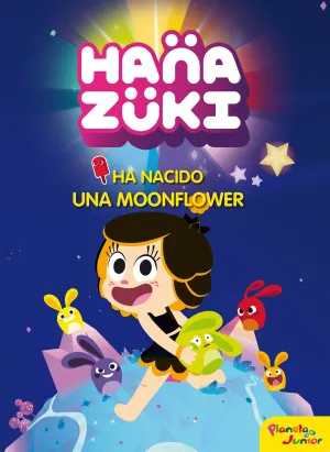 Hanazuki. Ha Nacido una Moonflower