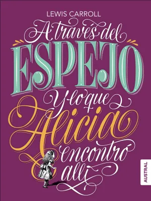 A TraveS del Espejo y lo que Alicia Encontro Alli