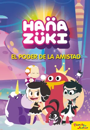 Hanazuki. El Poder de la Amistad. Narrativa 3