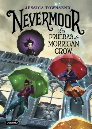 Nevermoor 1. Las Pruebas de Morrigan Crow