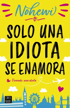 Solo una Idiota se Enamora
