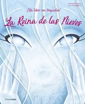 La Reina de las Nieves. Cuentos Troquelados