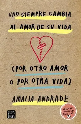 Uno Siempre Cambia Al Amor de Su Vida. (Por Otro Amor o por Otra Vida)