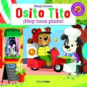 Osito Tito. ¡Hoy Toca Pizza!