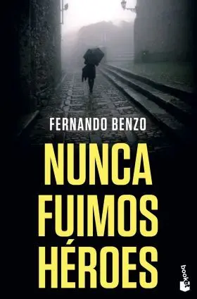 Nunca Fuimos Heroes