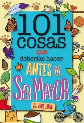 101 Cosas que Deberias Hacer Antes de Ser Mayor -