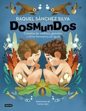 Dosmundos. Cuentos de Mellizos, Gemelos y Otros He
