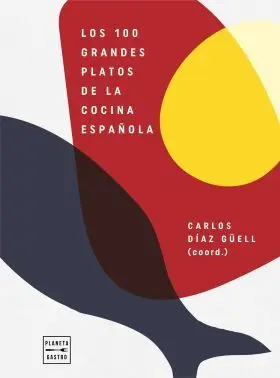 Los 100 Grandes Platos de la Cocina Española