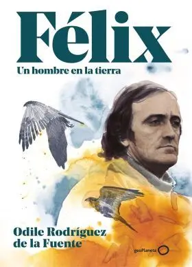 Felix. Un Hombre en la Tierra. Edicion Especial