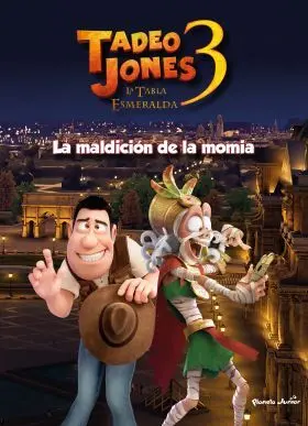 Tadeo Jones 3. La Maldición de la Momia