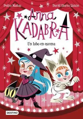 Anna Kadabra 9. Un Lobo en Escena