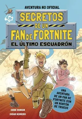 Secretos de un Fan de Fortnite 2: el Ultimo Escuad