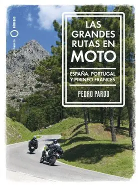 Las Grandes Rutas en Moto - Espaã±A y Portugal