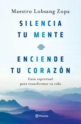Silencia tu Mente, Enciende tu Corazón