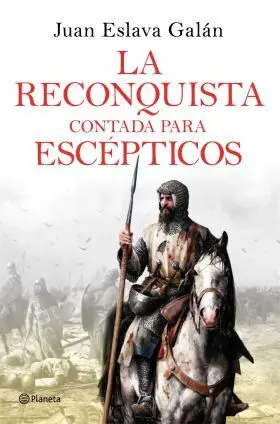 La Reconquista Contada para Escépticos