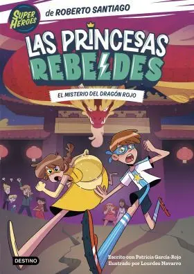 Las Princesas Rebeldes 4. El Misterio del Dragon R