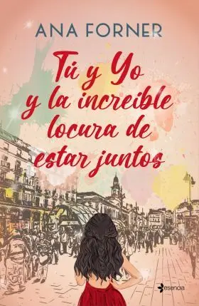 Tú y yo y la Increíble Locura de Estar Juntos