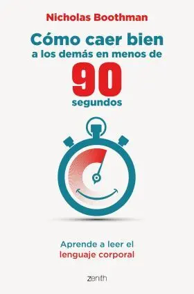 Cómo Caer Bien a los Demás en Menos de 90 Segundos