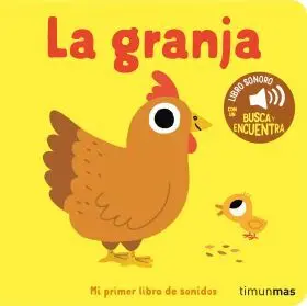 Granja, la. Mi Primer Libro de Sonidos