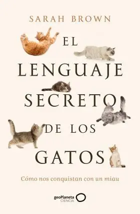 El Lenguaje Secreto de los Gatos