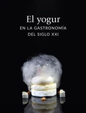 El Yogur en la Gastronomia del Siglo Xxi