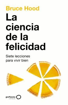 Ciencia de la Felicidad, la