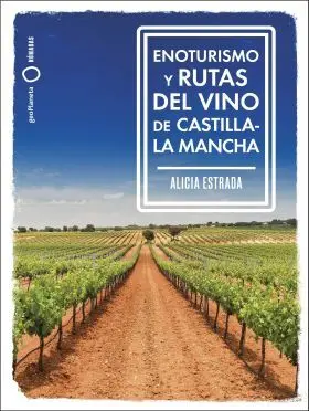Enoturismo y Rutas del Vino de Castilla-La Mancha